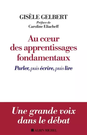 Couverture du produit · Au coeur des apprentissages fondamentaux: Parler, puis écrire, puis lire