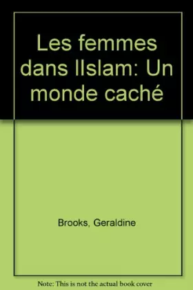 Couverture du produit · Les femmes dans l'islam : Un monde caché