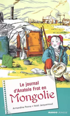 Couverture du produit · Le journal d'Anatole Frot en Mongolie