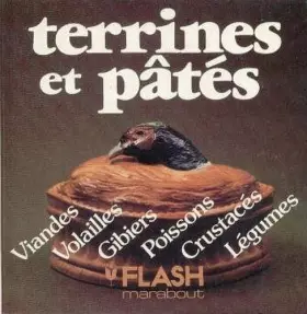 Couverture du produit · Terrines et pâtés : Cuisine d'hier et saveurs nouvelles (Marabout flash)