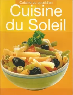 Couverture du produit · CUISINE AU QUOTIDIEN: CUISINE DU SOLEIL: CUISINE DU SOLEIL