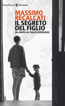 Couverture du produit · Il segreto del figlio. Da Edipo al figlio ritrovato