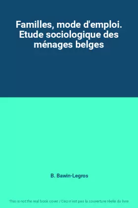 Couverture du produit · Familles, mode d'emploi. Etude sociologique des ménages belges