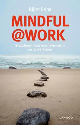 Couverture du produit · MINDFULNESS@WORK: stapstenen naar meer evenwicht op de werkbloer