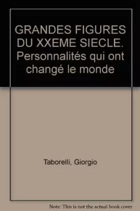 Couverture du produit · Grandes figures du XXe siècle : 100 personnalités qui ont changé de monde