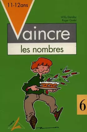 Couverture du produit · Vaincre les nombres, volume 6, 11-12 ans