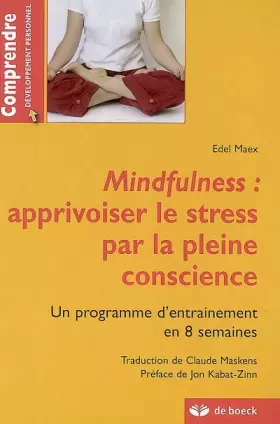 Couverture du produit · Mindfulness : apprivoiser le stress par la pleine conscience : Un programme d'entraînement de 8 semaines
