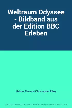 Couverture du produit · Weltraum Odyssee - Bildband aus der Edition BBC Erleben