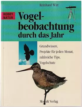 Couverture du produit · Vogelbeobachtung durch das Jahr: Grundwissen - Projekte für jeden Monat - Zahlreiche Tips - Vogelschutz