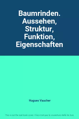 Couverture du produit · Baumrinden. Aussehen, Struktur, Funktion, Eigenschaften
