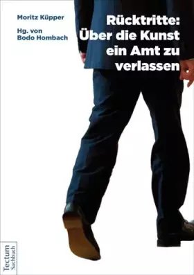 Couverture du produit · Rücktritte: Über die Kunst, ein Amt zu verlassen