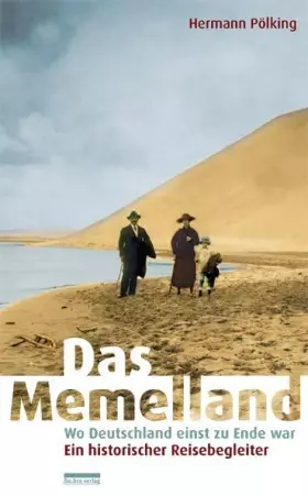 Couverture du produit · Das Memelland: Wo Deutschland einst zu Ende war - Ein historischer Reisebegleiter