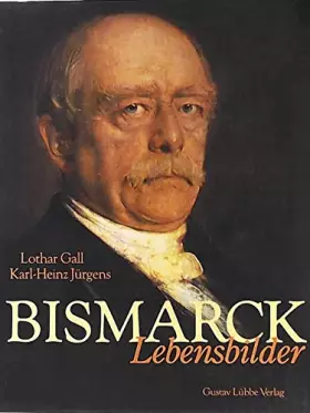 Couverture du produit · Bismarck - Lebensbilder (Lübbe Biographien)