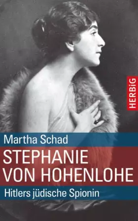 Couverture du produit · Stephanie von Hohenlohe: Hitlers jüdische Spionin