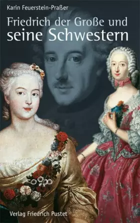 Couverture du produit · Friedrich der Große und seine Schwestern (Biografien)
