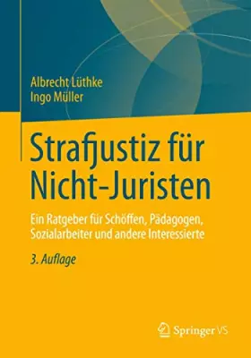 Couverture du produit · Strafjustiz für Nicht-Juristen: Ein Ratgeber für Schöffen, Pädagogen, Sozialarbeiter und andere Interessierte