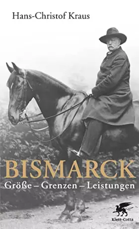 Couverture du produit · Bismarck: Größe - Grenzen - Leistungen