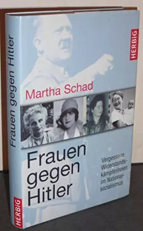 Couverture du produit · Frauen gegen Hitler: Vergessene Widerstandskämpferinnen im Nationalsozialismus