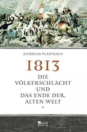 Couverture du produit · 1813: Die Völkerschlacht und das Ende der alten Welt