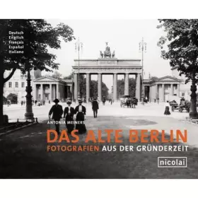 Couverture du produit · Das alte Berlin: Fotografien aus der Gründerzeit