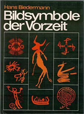 Couverture du produit · Bildsymbole der Vorzeit. Wege zur Sinndeutung der schriftlosen Kulturen