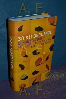 Couverture du produit · 30 Silberlinge: Denunziation - Gegenwart und Geschichte