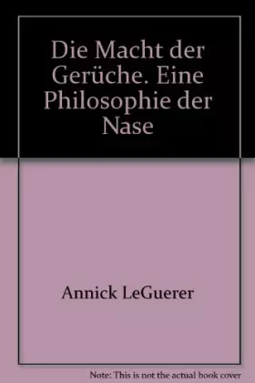Couverture du produit · Die Macht der Gerüche. Eine Philosophie der Nase