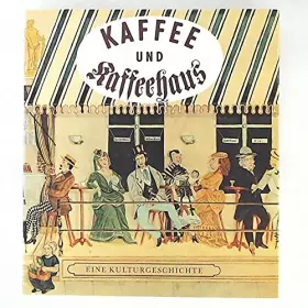 Couverture du produit · Kaffee und Kaffeehaus: Eine Kulturgeschichte