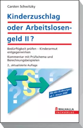 Couverture du produit · Kinderzuschlag oder Arbeitslosengeld II?: Bedürftigkeit prüfen - Kinderarmut entgegenwirken Kommentar mit Prüfschema und Berech
