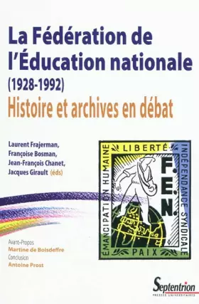 Couverture du produit · La fédération de l''Éducation nationale (1928-1992): Histoire et archives en débat