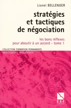 Couverture du produit · Stratégies et tactiques de négociation : Tome 1, Les bons réflexes pour aboutir à un accord