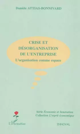 Couverture du produit · Crise et désorganisation de l'entreprise : L'organisation comme espace