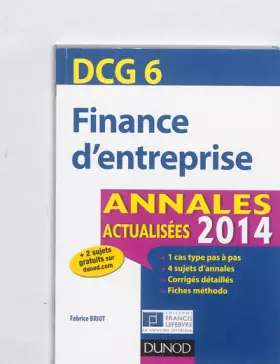 Couverture du produit · DCG 6 - Finance d'entreprise - Annales actualisées 2014 - 6e éd