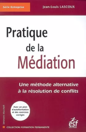 Couverture du produit · Pratique de la médiation: Une méthode alternative à la résolution des conflits