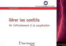 Couverture du produit · Gérer les conflits: De l'affrontement à la coopération