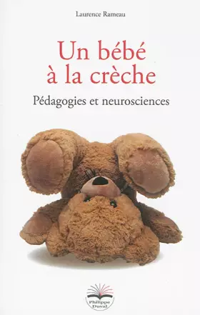 Couverture du produit · Un bébé à la crèche: Pédagogies et neurosciences