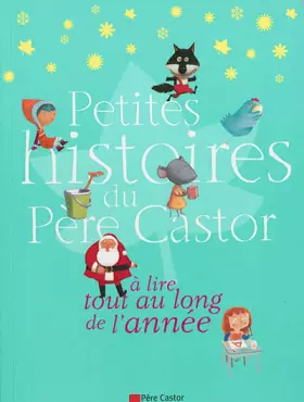 Couverture du produit · Petites histoires du pere castor a lire tout au long de l'annee