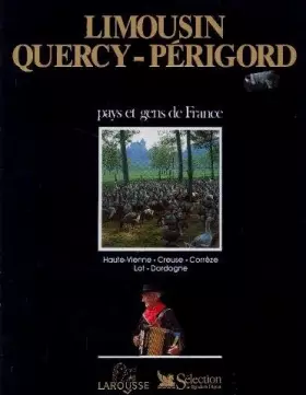Couverture du produit · Périgord, Quercy, Limousin: Haute-Vienne, Creuse, Corrèze, Lot, Dordogne (Pays et gens de France)