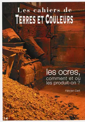 Couverture du produit · Les ocres, comment et où les produit-on ?
