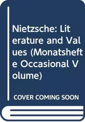 Couverture du produit · Nietzsche: Literature and Values (Monatshefte Occasional Volume)