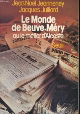 Couverture du produit · Le "Monde" de Beuve-Méry ou le Métier d'Alceste