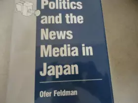 Couverture du produit · Politics and the News Media in Japan
