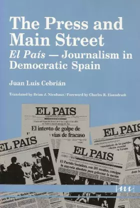 Couverture du produit · The Press and Main Street: El Pais-Journalism in Democratic Spain
