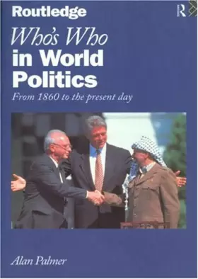 Couverture du produit · Who's Who In World Politics: From 1860 to the present day (Who's Who Series)