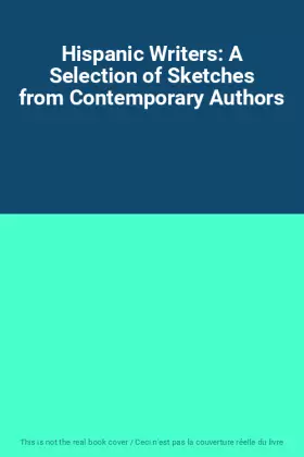 Couverture du produit · Hispanic Writers: A Selection of Sketches from Contemporary Authors
