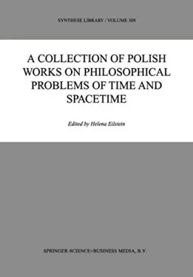 Couverture du produit · A Collection of Polish Works on Philosophical Problems of Time and Spacetime (Synthese Library, 309)