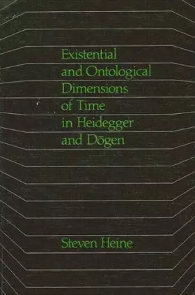 Couverture du produit · Existential and Ontological Dimensions of Time in Heidegger and Dogen (Suny Series in Buddhist Studies)