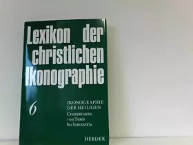 Couverture du produit · Lexikon der christlichen Ikonographie: Ikonographie der Heiligen: Crescentianus von Tunis - Innocentia