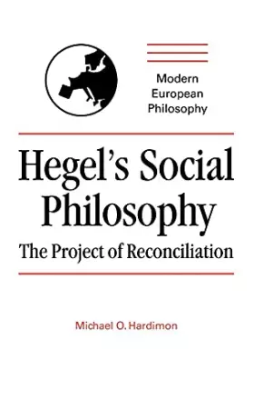 Couverture du produit · Hegel's Social Philosophy: The Project of Reconciliation (Modern European Philosophy)