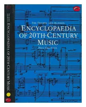 Couverture du produit · The Thames and Hudson Encyclopaedia of 20th Century Music